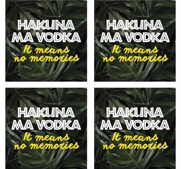Hakuna ma vodka poháralátétek idézetek - TenStickers