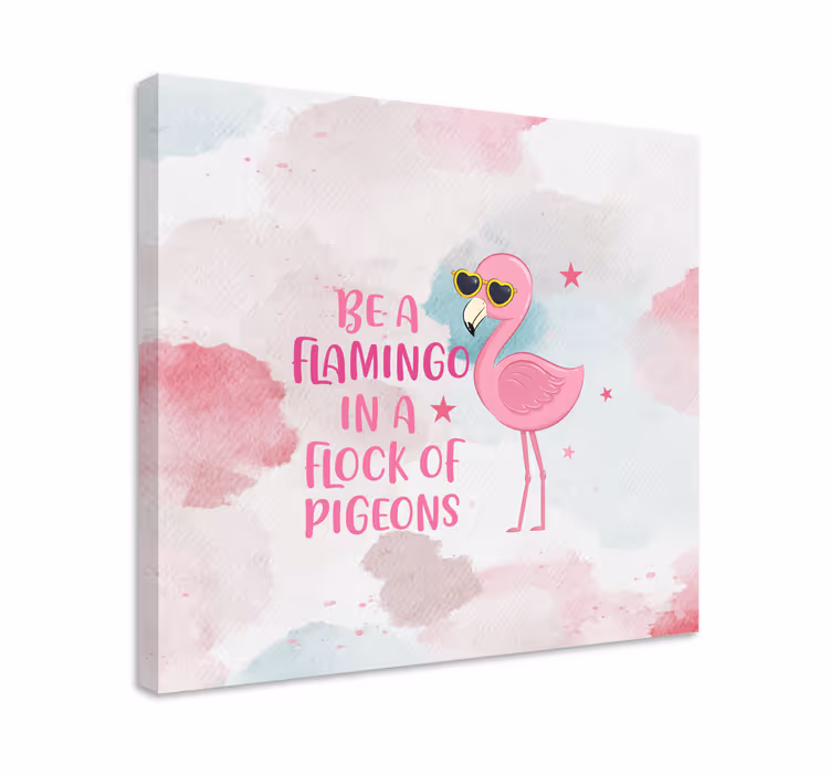Légy flamingó szép idézet állati vászonkép - TenStickers