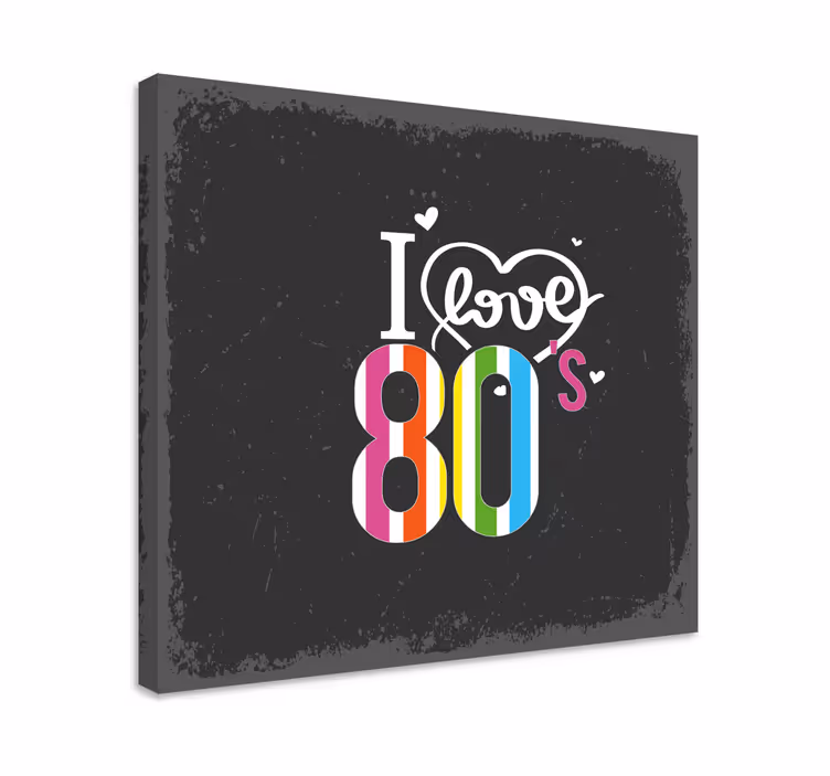 Szeretem a 80-as éveket vászon idézetek - TenStickers
