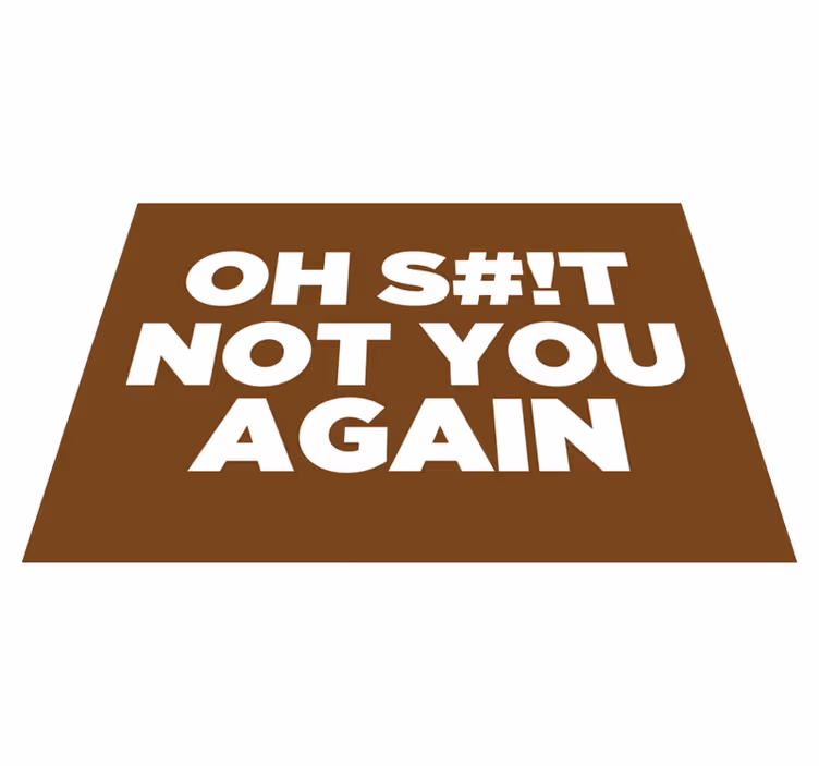 ó, megint nem te Vinil szőnyeg előszoba - TenStickers
