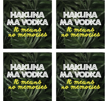Hakuna ma vodka poháralátétek idézetek - TenStickers