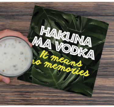 Hakuna ma vodka poháralátétek idézetek - TenStickers