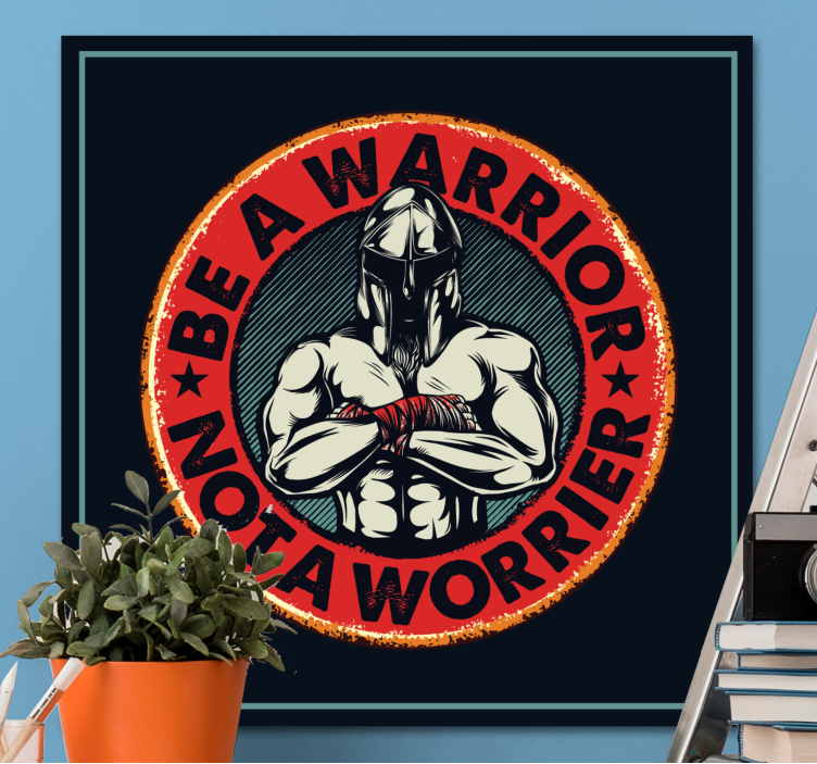 Idézet - harcos légy, ne aggódó vászon - TenStickers