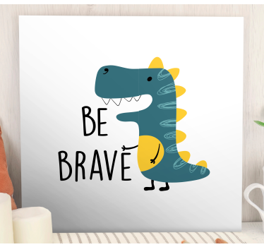 Dinoszaurusz legyen bátor skandináv vászonművészet - TenStickers