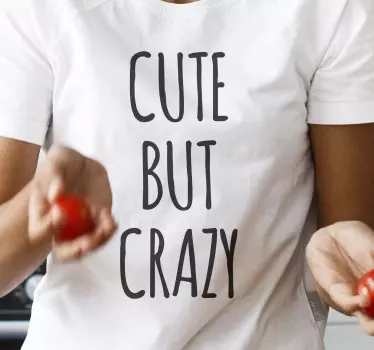 Cuki de őrült idézet póló - TenStickers