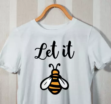 "let it bee" szójátékos póló - TenStickers