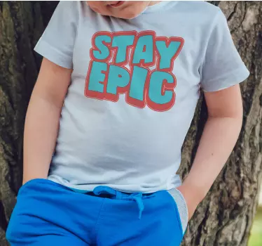 Maradj epikus póló gyerekeknek - TenStickers