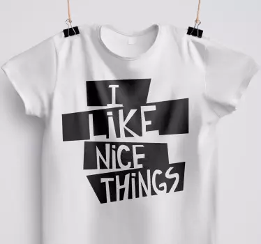 Szeretem a szép dolgokat póló - TenStickers